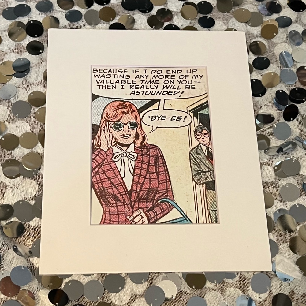 Wasting valuable time byeee comic Art matted pop see ya lady